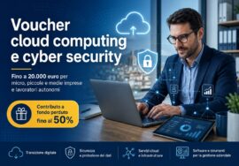 Voucher Cloud & Cybersecurity, contributo fino a 20.000 euro per micro, piccole e medie imprese